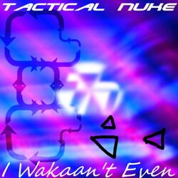I Wakaan't Even