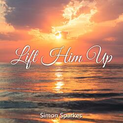 Lift Him Up