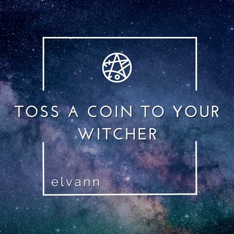 Toss a Coin to Your Witcher