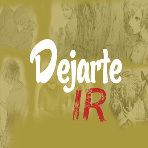 Dejarte Ir