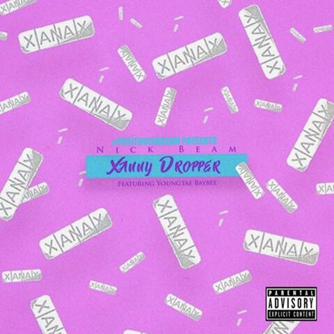 Xanny Dropper (feat. Youngtae Baybee)