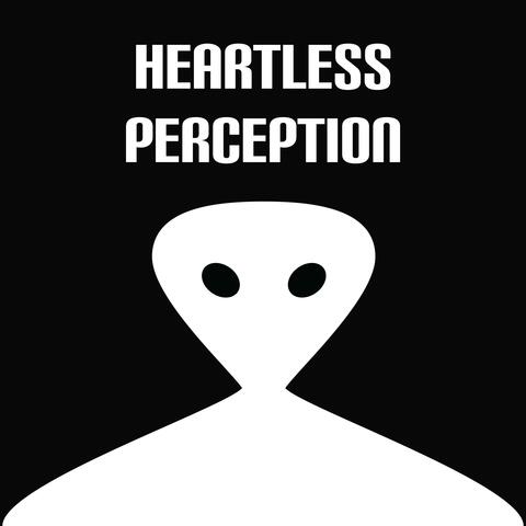 Heartless Perception