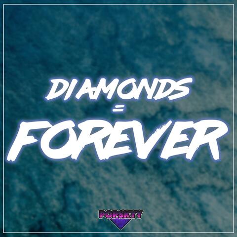 Diamonds = Forever