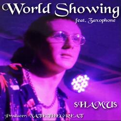 World Showing (feat. Zaxophone)
