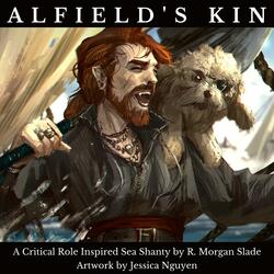 Alfield's Kin (A Critical Role Inspired Sea Shanty)