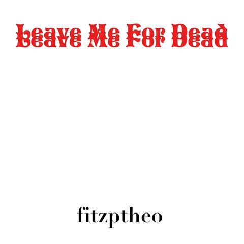 Leave Me for Dead