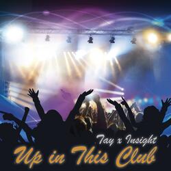 Up in This Club (feat. Insight)