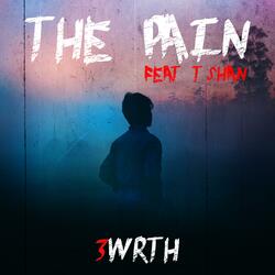 The Pain (feat. T Shan)