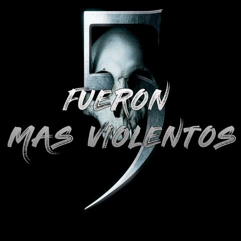 Cinco Fueron Mas Violentos