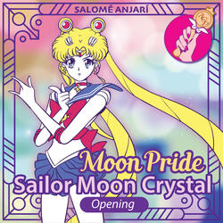 Moon Pride (Sailor Moon Crystal Opening)