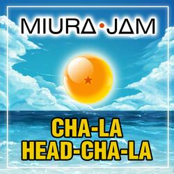 Cha-La Head-Cha-La (From "Dragon Ball Z")