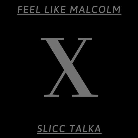 Feel Like Malcolm