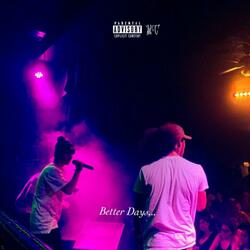 Better Days (feat. Triple T Skates)