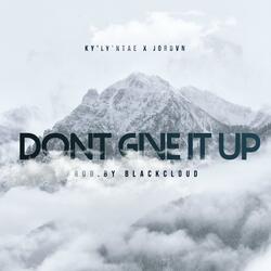Don't Give It Up (feat. Jordvn)