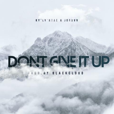 Don't Give It Up (feat. Jordvn)