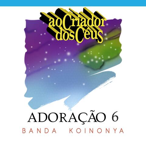 Adoração 6 - Ao Criador dos Céus