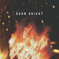 Burn Bright