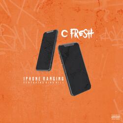 Iphone Ranging (feat. King Hill & C Fresh)