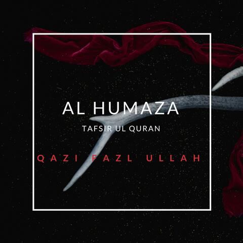 Al Humaza Tafsir Ul Quran
