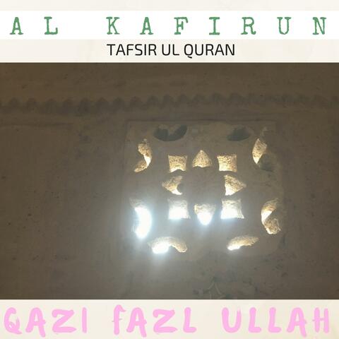 Al Kafirun Tafsir Ul Quran
