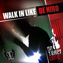 Walk in Like DeNiro