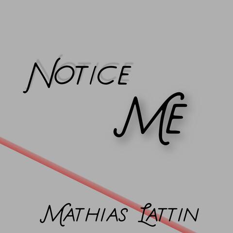 Notice Me