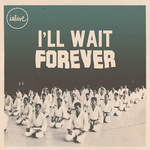 I'll Wait Forever