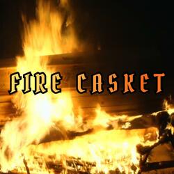 Fire Casket
