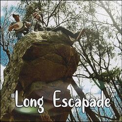 Long Escapade