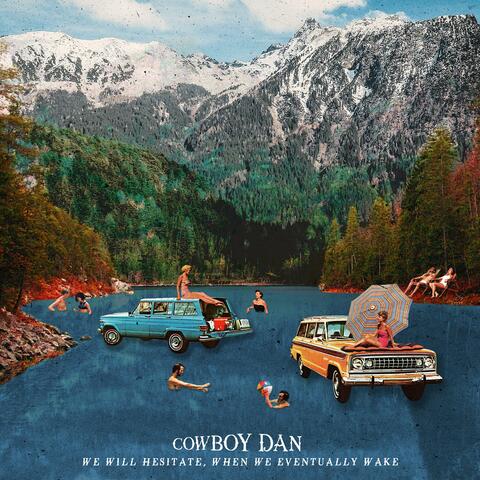 We Will Hesitate, When We Eventually Wake