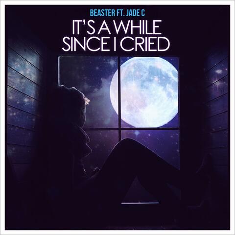 It's a While Since I Cried