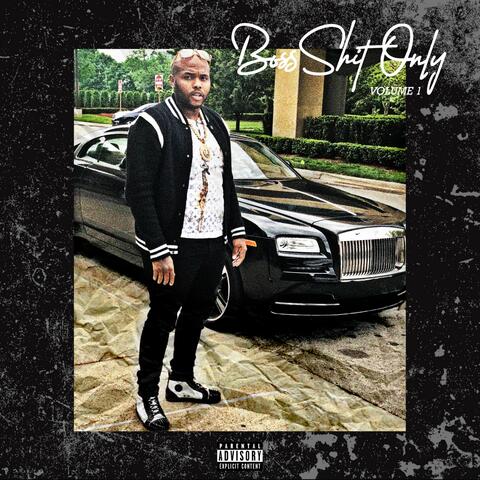 Boss Shit Only, Vol. 1