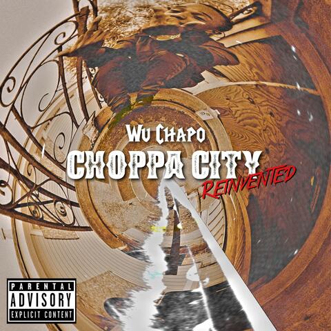 Choppa City Reinvented
