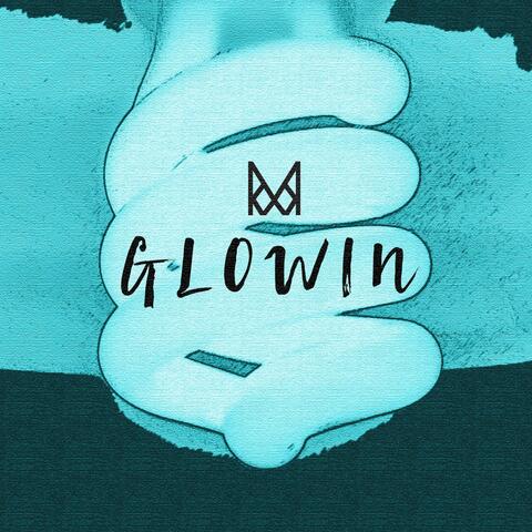 Glowin'