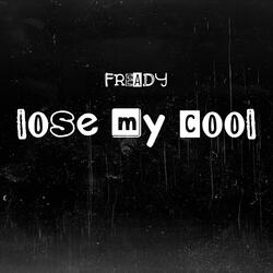 Lose My Cool