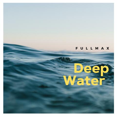 Deep Water