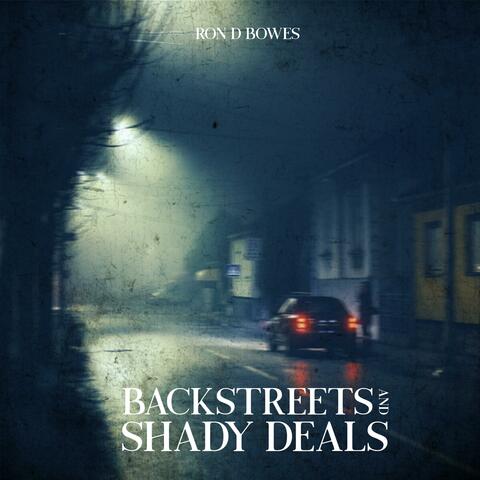 Backstreets and Shady Deals