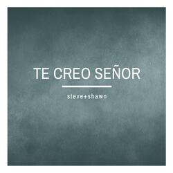 Te Creo Señor