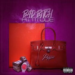 Bad Bitch Attitude
