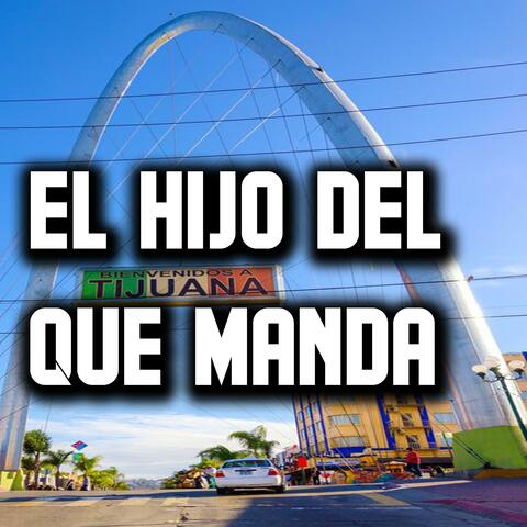 El Hijo Del Que Manda