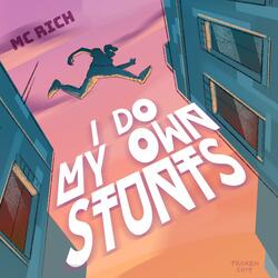 I Do My Own Stunts