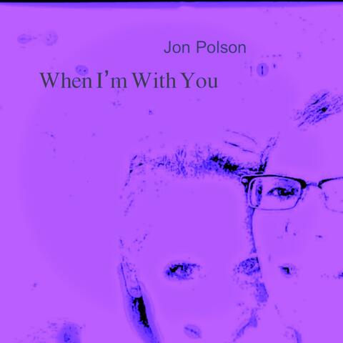 When I'm With You