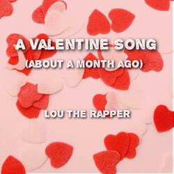 A Valentine Song (About a Month Ago)