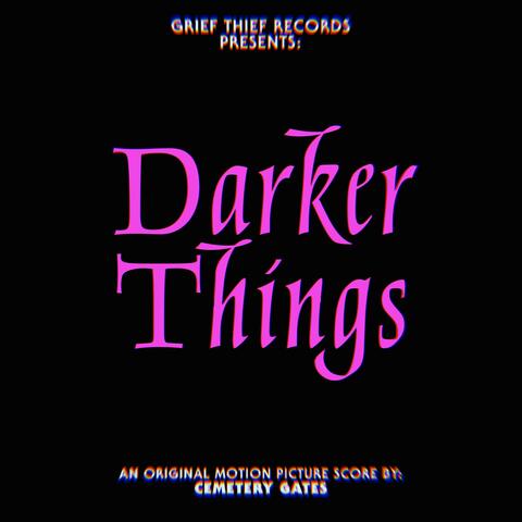 Darker Things (Original Motion Picture Soundtrack)