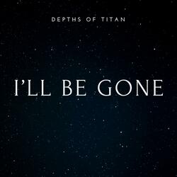I'll Be Gone