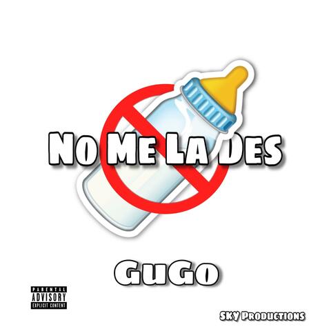 No Me la Des