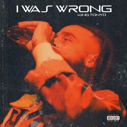 I Was Wrong
