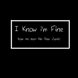 I Know I'm Fine