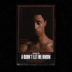 U Didn't Let Me Know
