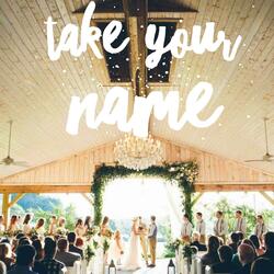Take Your Name